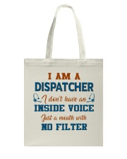 I'm A Dispatcher I Don't Have An Inside Voice Tote Bag tile