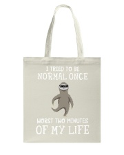 Sloth I Tried To Be Normal Once Tote Bag tile