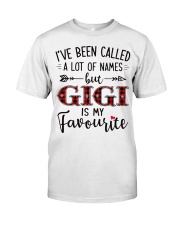I'VE BEEN CALLED A LOT OF NAMES BUT GIGI Classic T-Shirt front