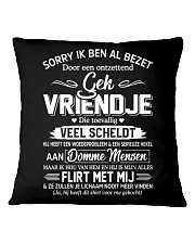 SORRY IK BEN AL BEZET DOOR Square Pillowcase tile