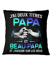 J'AI DEUX TITRES PAPA ET BEAU-PAPA Square Pillowcase tile