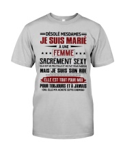 DÉSOLÉ MESDAMES JE SUIS MARIÉ Classic T-Shirt front