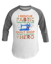 I Recuse Fabric Trapped In The Quilt Shop, I'm Not A Hoarder, I'm A Hero, Quilting T-shirt Baseball Tee tile