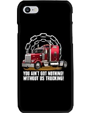 You Ain't Got Nothing! Without Us Trucking! Trucker Lover Phone Case tile