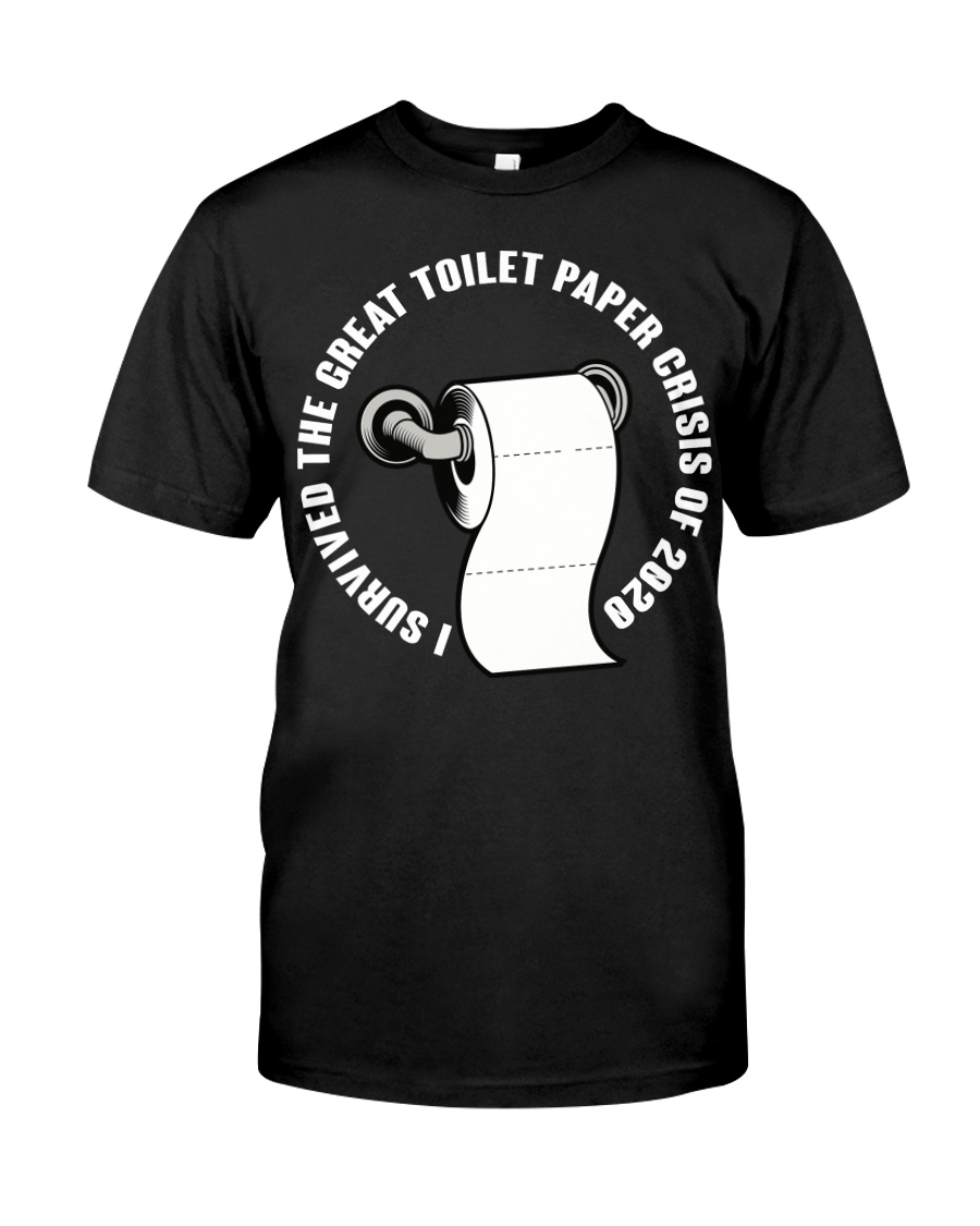 I survived the great toilet paper crisis of 2020 Classic T-Shirt