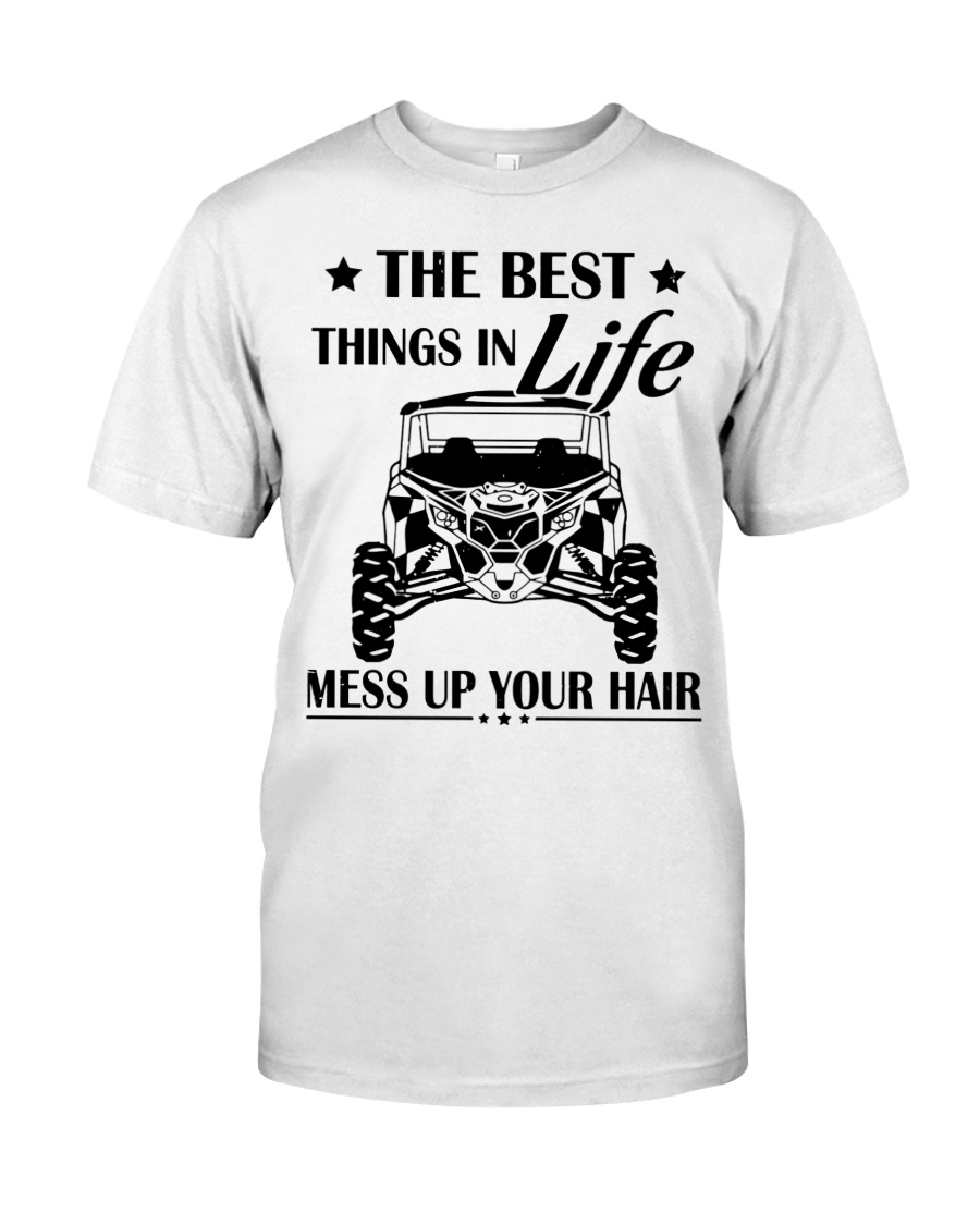 The best things in life mess up your hair shirt Classic T-Shirt