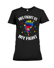 his fight is my fight autism awareness and support Premium Fit Ladies Tee thumbnail