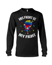 his fight is my fight autism awareness and support Long Sleeve Tee thumbnail