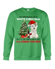 Westie i'm dreaming of a white Christmas - for Westie lover Crewneck Sweatshirt front