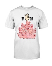 Full of Pigs i'm ok - for Pig lover Classic T-Shirt front