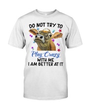 Cow don't try to play crazy with me for cow lover Classic T-Shirt front