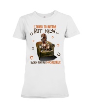 I tried to retire but now i work for my Horses - for Horse lover Premium Fit Ladies Tee tile