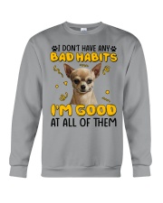 Chihuahua i don't have any bad habits - For Chihuahua lover Crewneck Sweatshirt tile
