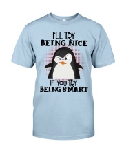 Penguin I'll try being nice for penguin lover Classic T-Shirt tile
