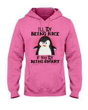 Penguin I'll try being nice for penguin lover Hooded Sweatshirt tile