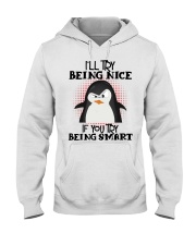 Penguin I'll try being nice for penguin lover Hooded Sweatshirt front