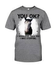 Horse i should've told you i was stopping cus - for horse lover Classic T-Shirt tile