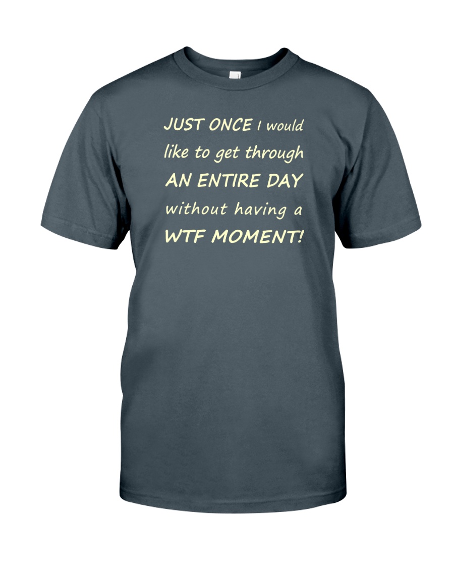 JUST ONCE Classic T-Shirt