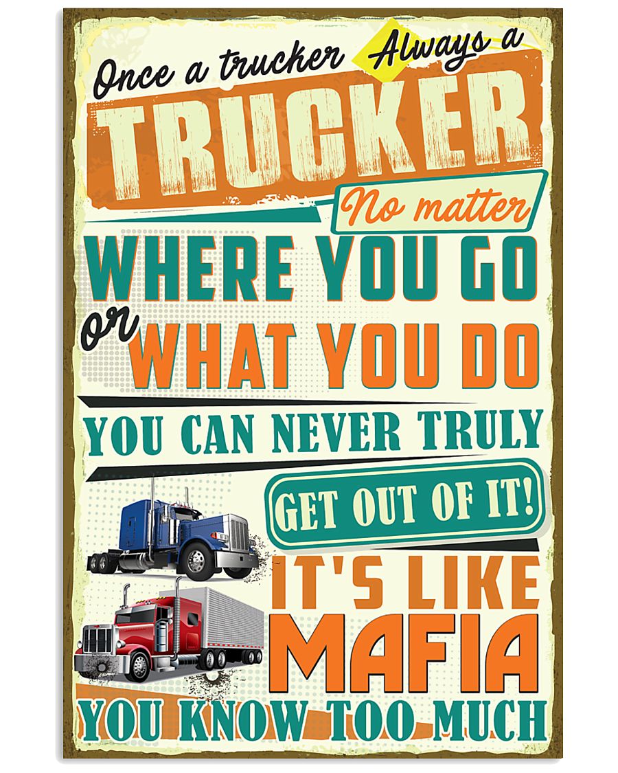 Once a Trucker always a Trucker It's like Mafia 11x17 Poster
