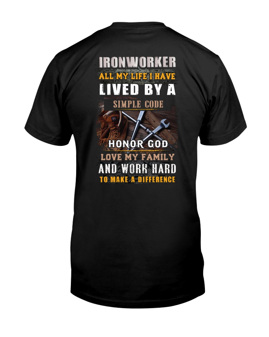 Ironworker Lived By A Simple Code Classic T-Shirt