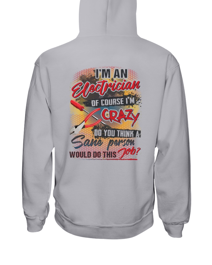 Electrician - Of course I'm crazy Hooded Sweatshirt