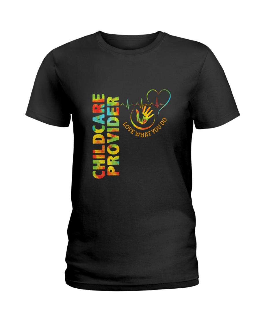 Childcare Provider- Love What You Do Ladies T-Shirt