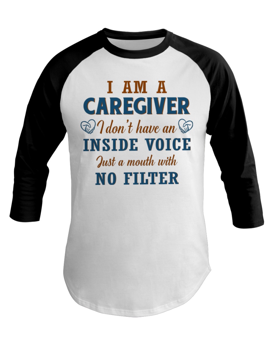 Caregiver Just A Mouth With no Filter Baseball Tee