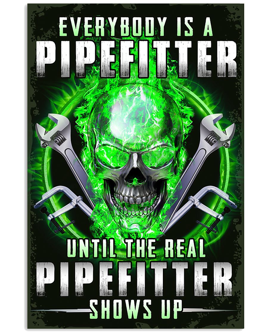 The Real Pipefitter Shows Up 11x17 Poster