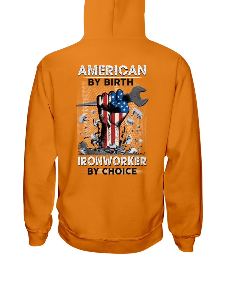 American By Birth Ironworker By Choice Hooded Sweatshirt