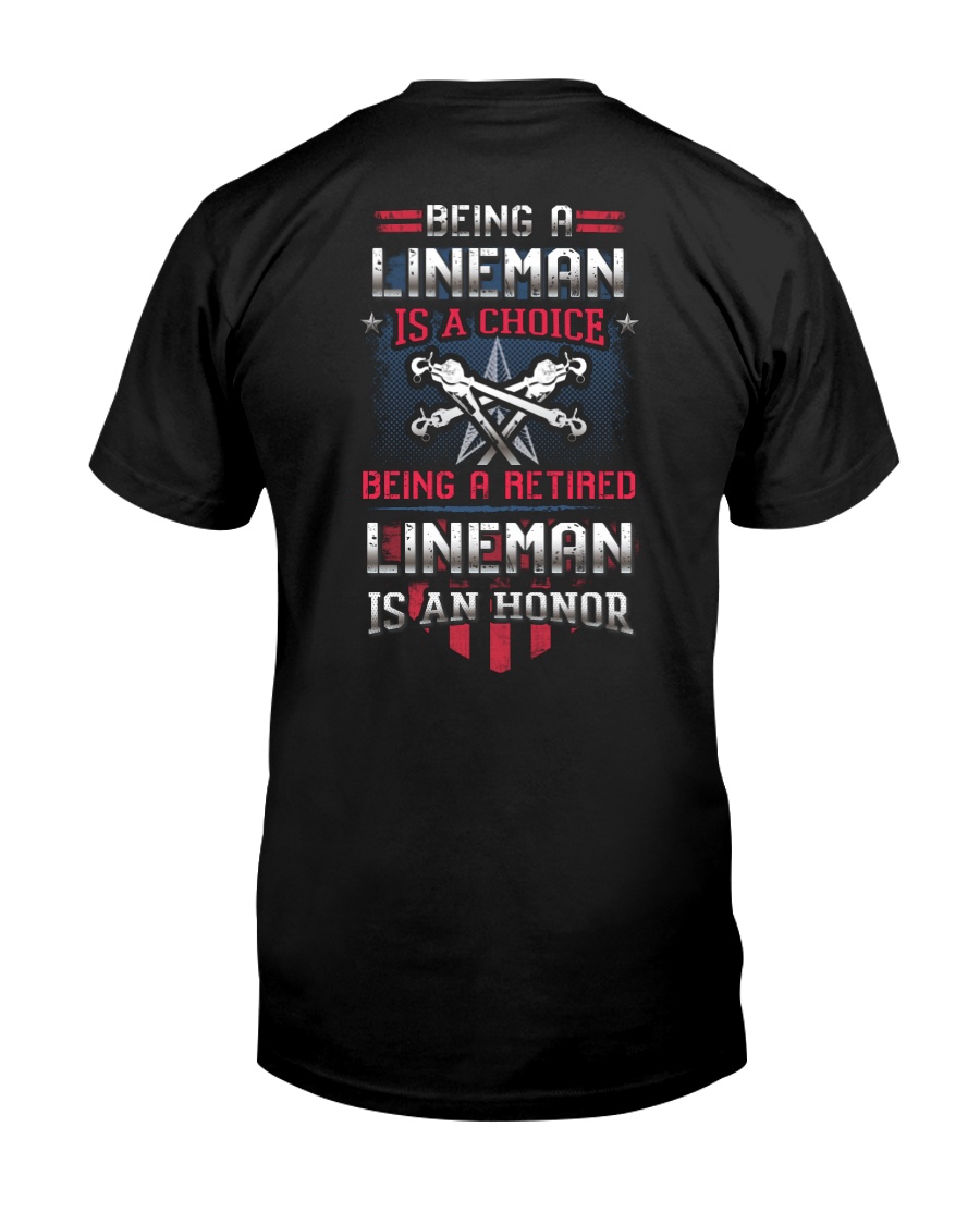 Being A Retried Lineman is Truly An Honor Classic T-Shirt