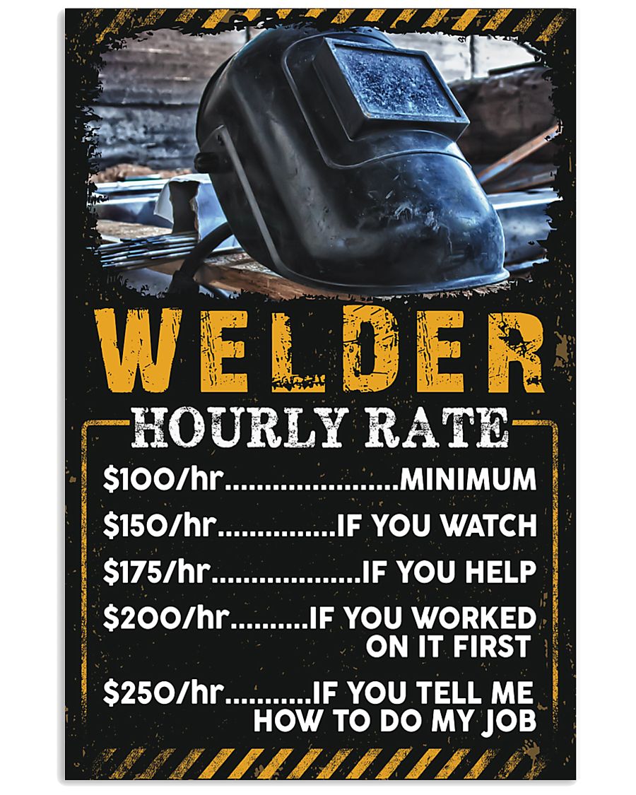 Welder's Hourly Rate 11x17 Poster