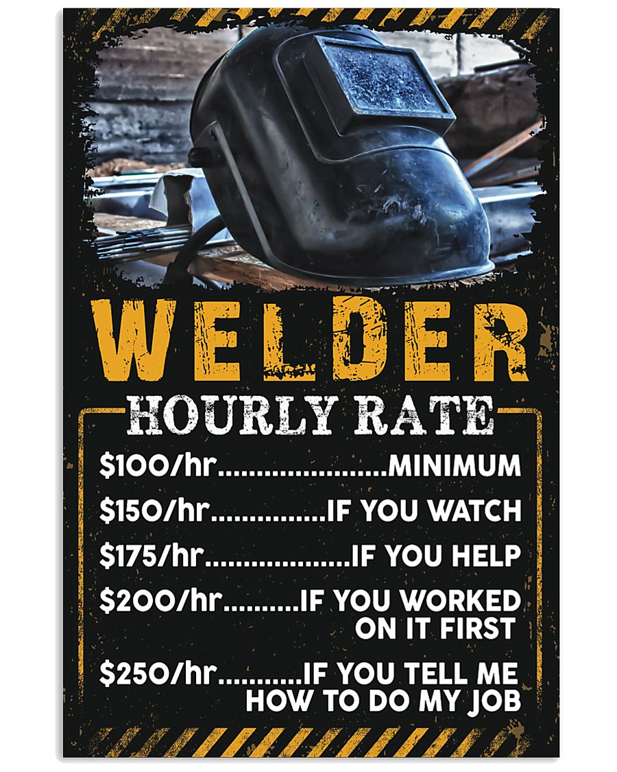 Welder's Hourly Rate 11x17 Poster