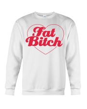 Fat Bitch T-Shirt Crewneck Sweatshirt thumbnail