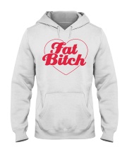 Fat Bitch T-Shirt Hooded Sweatshirt thumbnail