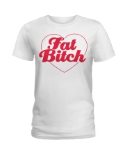 Fat Bitch T-Shirt Ladies T-Shirt front