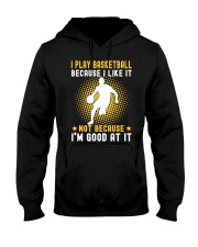 i like basketball Hooded Sweatshirt front