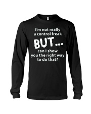 I'm not a control freak can i show you right Long Sleeve Tee thumbnail