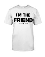 IM THE FRIEND Classic T-Shirt tile