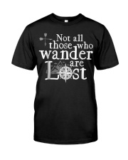 Not All Those Who Wander Are Lost Classic T-Shirt front