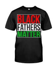 Black Fathers Matter Classic T-Shirt front