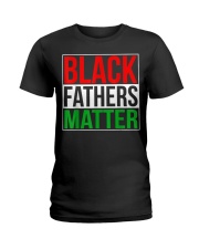 Black Fathers Matter Ladies T-Shirt thumbnail