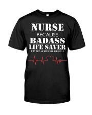 Nurse Because Classic T-Shirt front