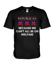 Republican - Because We Can't All Be On Welfare V-Neck T-Shirt thumbnail