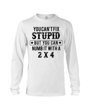 You can't fix stupid but you can numb it with a 2x Long Sleeve Tee tile