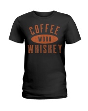 coffee work whiskey t shirt Ladies T-Shirt thumbnail