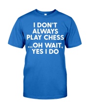 I Don't Always Play Chess - F Premium Fit Mens Tee front