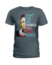 Fight For The Things You Care About Ladies T-Shirt tile