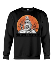 No Lives Matter Captain Spaulding Shirt For Fans Crewneck Sweatshirt tile