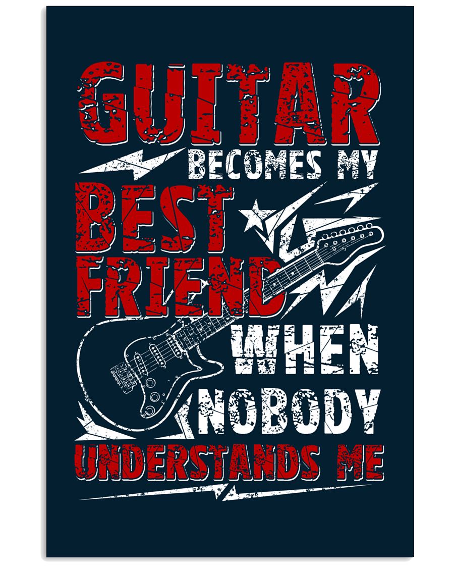 Guitar Become My Best Friend 16x24 Poster