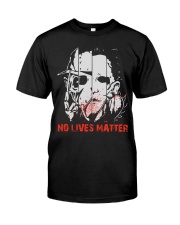 No Lives Matter Classic T-Shirt front